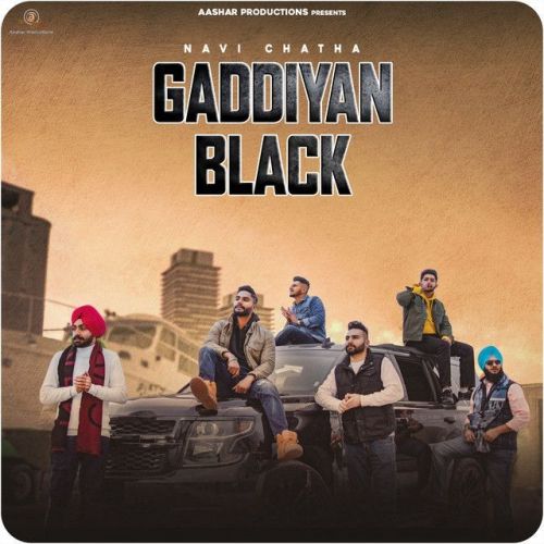 Gaddiyan Black Navi Chatha mp3 song download, Gaddiyan Black Navi Chatha full album