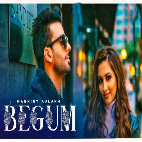 Begum Mankirt Aulakh mp3 song download, Begum Mankirt Aulakh full album