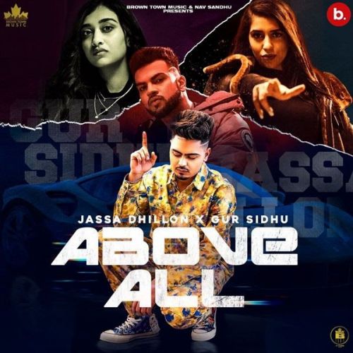 Above All Gur Sidhu, Jassa Dhillon mp3 song download, Above All Gur Sidhu, Jassa Dhillon full album