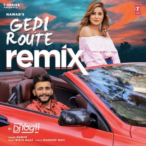 Gedi Route Remix By DJ Yogii Nawab mp3 song download, Gedi Route Remix By DJ Yogii Nawab full album