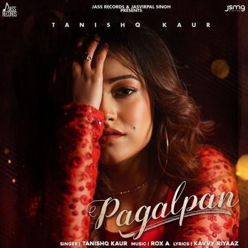 Pagalpan Tanishq Kaur mp3 song download, Pagalpan Tanishq Kaur full album