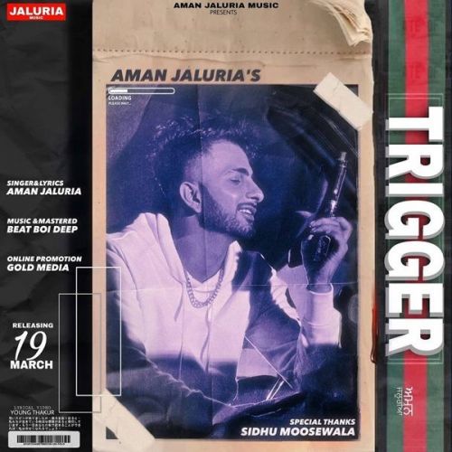 Trigger Aman Jaluria mp3 song download, Trigger Aman Jaluria full album
