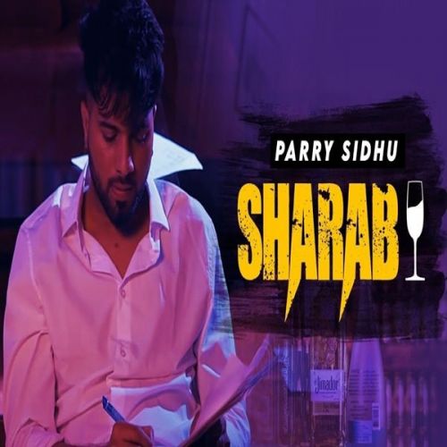 Sharab Parry Sidhu mp3 song download, Sharab Parry Sidhu full album