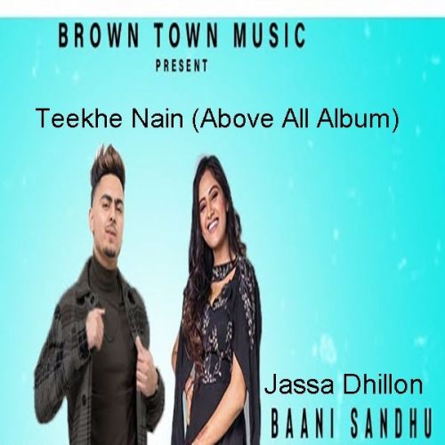 Teekhe Nain Jassa Dhillon, Baani Sandhu mp3 song download, Teekhe Nain Jassa Dhillon, Baani Sandhu full album