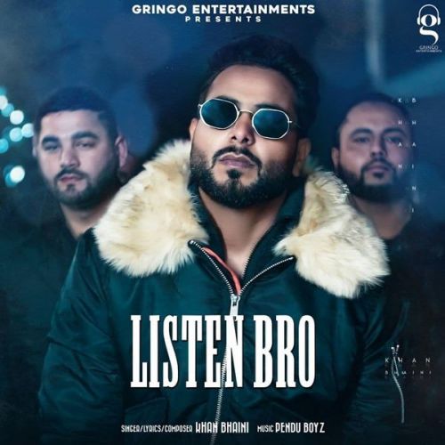 Listen Bro (Original) Khan Bhaini mp3 song download, Listen Bro (Original) Khan Bhaini full album