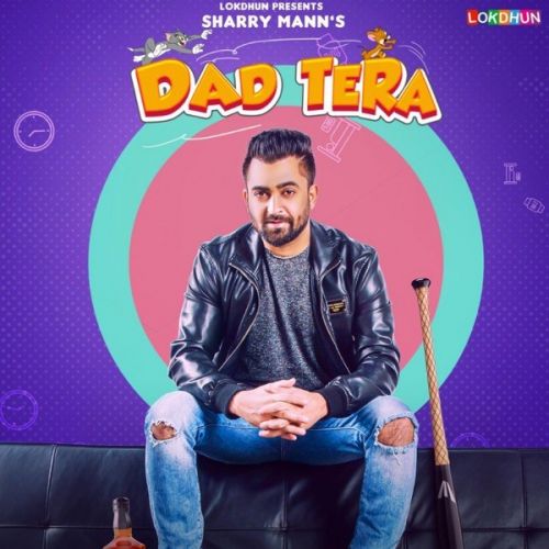Dad Tera Sharry Mann mp3 song download, Dad Tera Sharry Mann full album