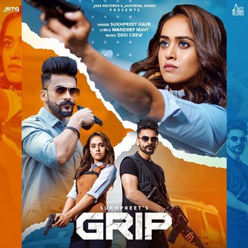 Grip Sukhpreet Kaur mp3 song download, Grip Sukhpreet Kaur full album
