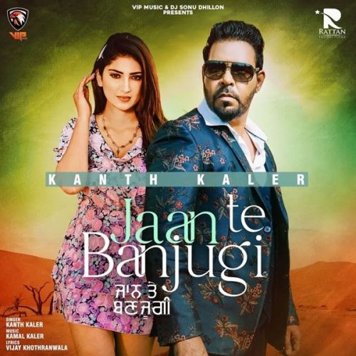 Jaan Te Banjugi Kanth Kaler mp3 song download, Jaan Te Banjugi Kanth Kaler full album
