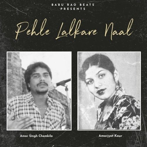 Pehle Lalkare Naal Remix Amar Singh Chamkila, Amarjot Kaur mp3 song download, Pehle Lalkare Naal Remix Amar Singh Chamkila, Amarjot Kaur full album