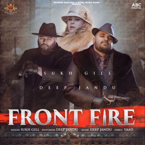 Front Fire Deep Jandu, Sukh Gill mp3 song download, Front Fire Deep Jandu, Sukh Gill full album