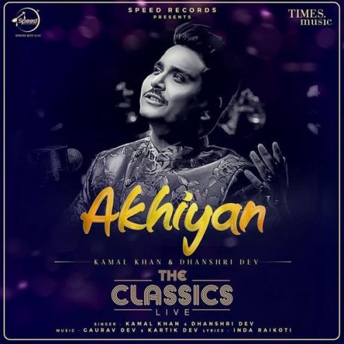 Akhiyan Kamal Khan, Dhanshri Dev mp3 song download, Akhiyan Kamal Khan, Dhanshri Dev full album