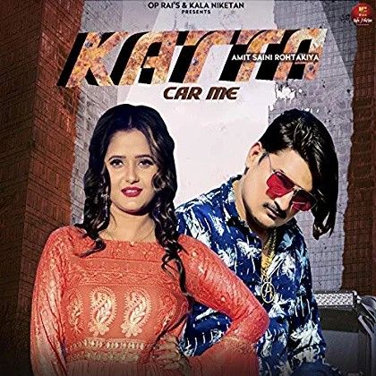 Katta Car Me Amit Saini Rohtakiyaa mp3 song download, Katta Car Me Amit Saini Rohtakiyaa full album