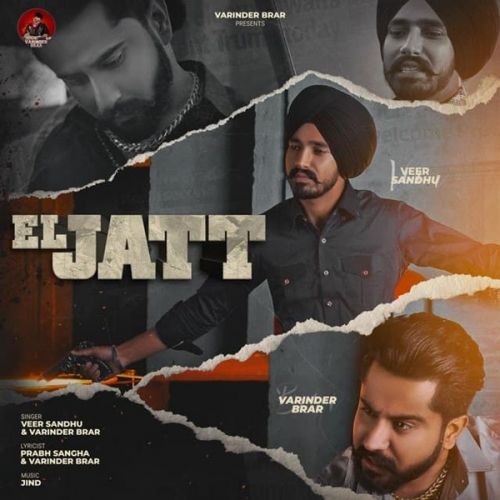 El Jatt Veer Sandhu, Varinder Brar mp3 song download, El Jatt Veer Sandhu, Varinder Brar full album
