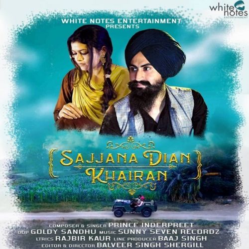 Sajjana Dian Khairan Prince Inderpreet mp3 song download, Sajjana Dian Khairan Prince Inderpreet full album