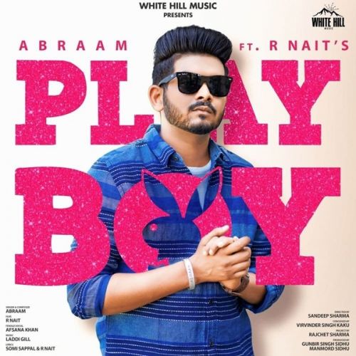 Playboy Abraam, Afsana Khan, R Nait mp3 song download, Playboy Abraam, Afsana Khan, R Nait full album