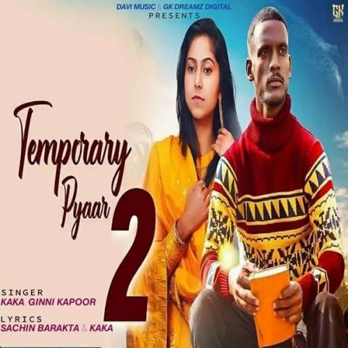 Temporary Pyaar 2 Kaka mp3 song download, Temporary Pyaar 2 Kaka full album
