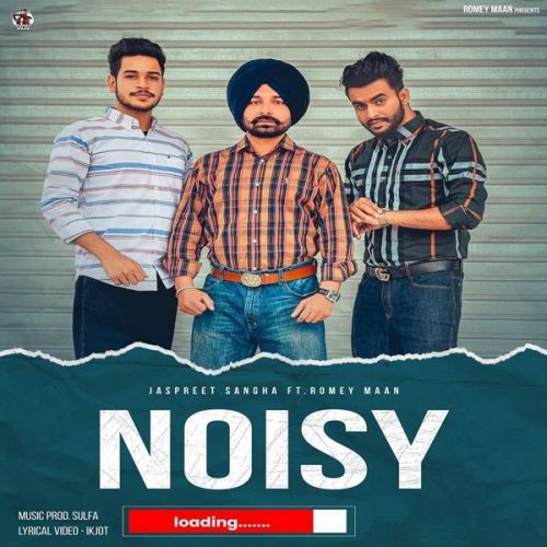 Noisy Romey Maan, Jaspreet Sangha mp3 song download, Noisy Romey Maan, Jaspreet Sangha full album