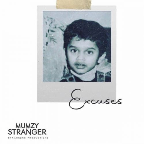 Excuses Mumzy Stranger mp3 song download, Excuses Mumzy Stranger full album