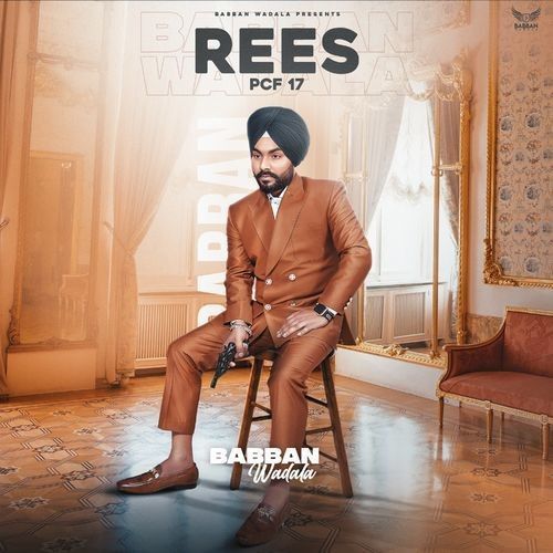 Rees (Pcf 17) Babban Wadala mp3 song download, Rees (Pcf 17) Babban Wadala full album