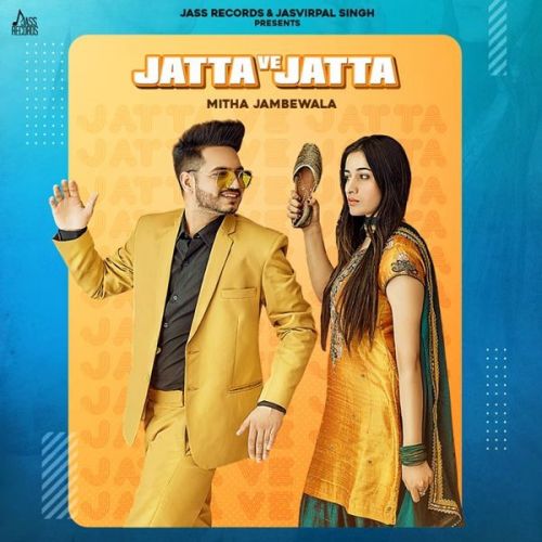 Jatta Ve Jatta Mitha Jambewala mp3 song download, Jatta Ve Jatta Mitha Jambewala full album