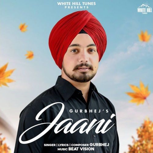 Jaani Gurbhej mp3 song download, Jaani Gurbhej full album