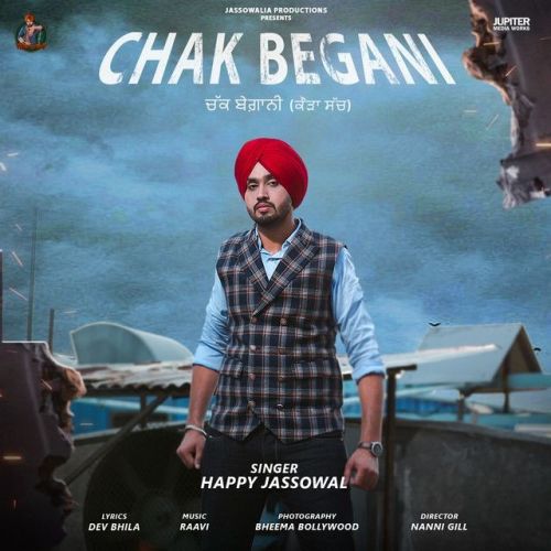 Chak Begani Happy Jassowal mp3 song download, Chak Begani Happy Jassowal full album