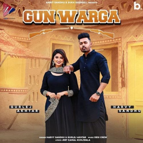 Gun Warga Gurlez Akhtar, Harvy Sandhu mp3 song download, Gun Warga Gurlez Akhtar, Harvy Sandhu full album
