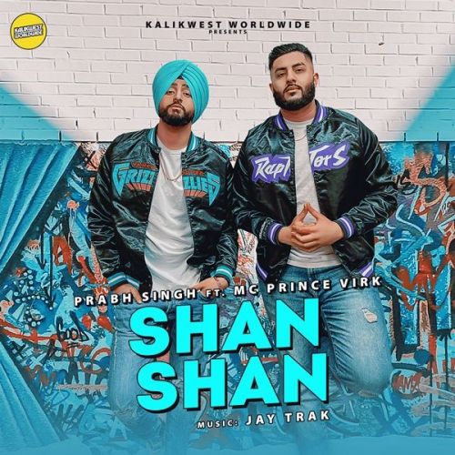 Shan Shan Prabh Singh, MC Prince Virk mp3 song download, Shan Shan Prabh Singh, MC Prince Virk full album