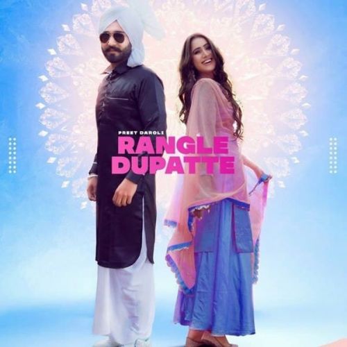 Rangle Dupatte Preet Daroli mp3 song download, Rangle Dupatte Preet Daroli full album