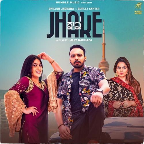 Jhake Gurlez Akhtar, Dhillon Jagrawa mp3 song download, Jhake Gurlez Akhtar, Dhillon Jagrawa full album