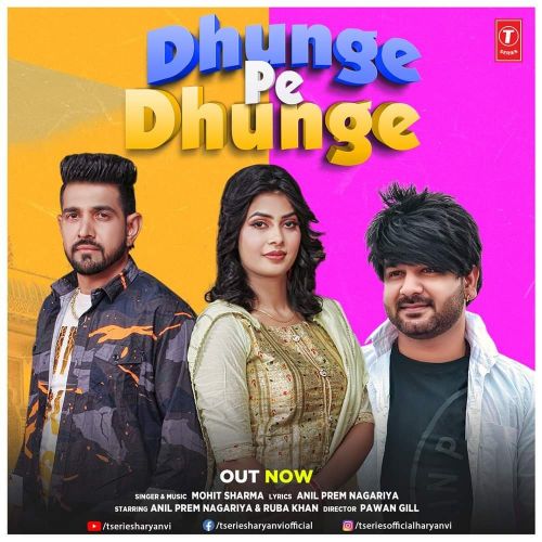 Dhunge Pe Dhunge Mohit Sharma mp3 song download, Dhunge Pe Dhunge Mohit Sharma full album