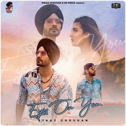 Eyes on You Ryaaz Chouhan mp3 song download, Eyes on You Ryaaz Chouhan full album