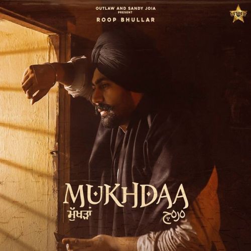 Mukhda Roop Bhullar mp3 song download, Mukhda Roop Bhullar full album