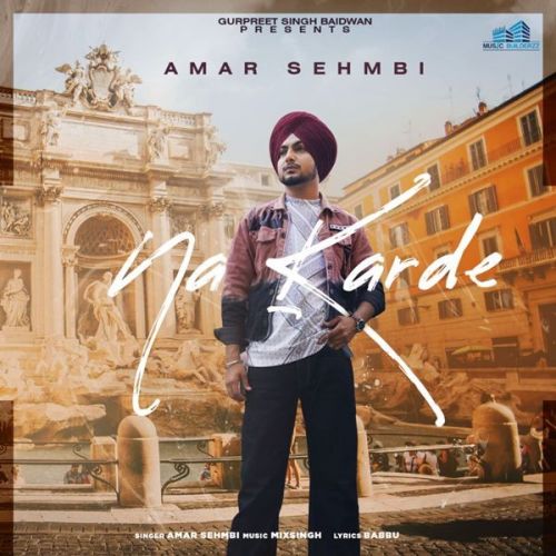 Na Karde Amar Sehmbi mp3 song download, Na Karde Amar Sehmbi full album