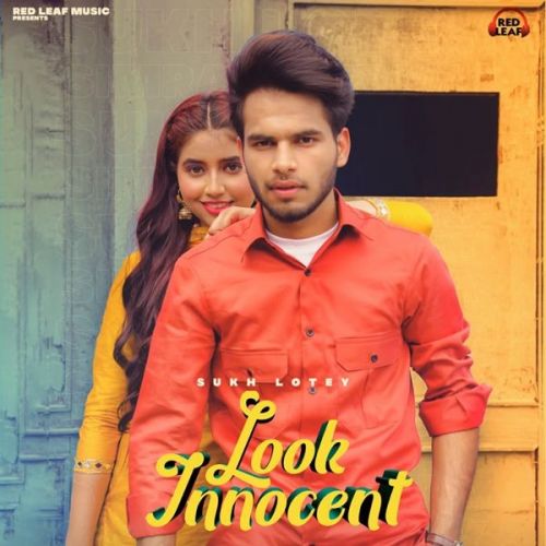 Look Innocent Sukh Lotey mp3 song download, Look Innocent Sukh Lotey full album