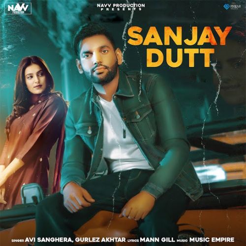 Sanjay Dutt Gurlez Akhtar, Avi Sanghera mp3 song download, Sanjay Dutt Gurlez Akhtar, Avi Sanghera full album