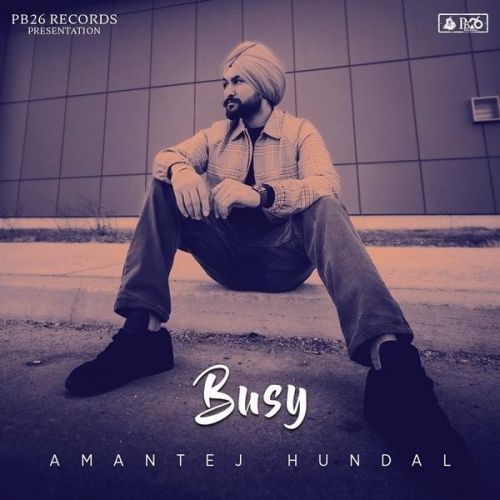 Busy Amantej Hundal mp3 song download, Busy Amantej Hundal full album