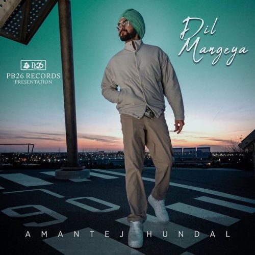 Dil Mangeya Amantej Hundal mp3 song download, Dil Mangeya Amantej Hundal full album