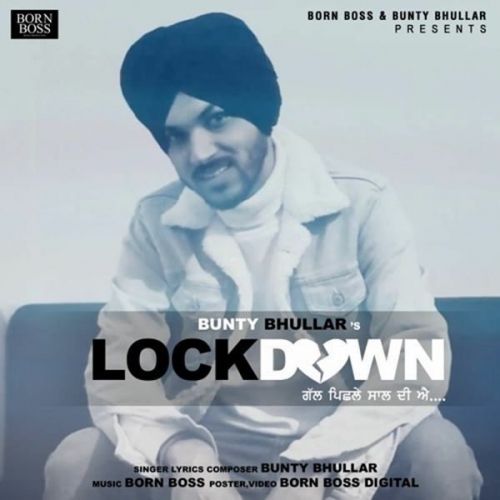 Lockdown Bunty Bhullar mp3 song download, Lockdown Bunty Bhullar full album