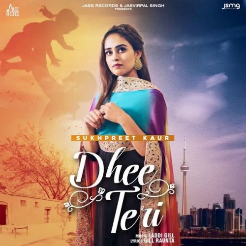 Dhee Teri Sukhpreet Kaur mp3 song download, Dhee Teri Sukhpreet Kaur full album