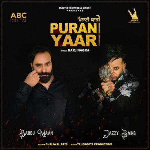 Purani Yaari Babbu Maan, Jazzy B mp3 song download, Purani Yaari Babbu Maan, Jazzy B full album