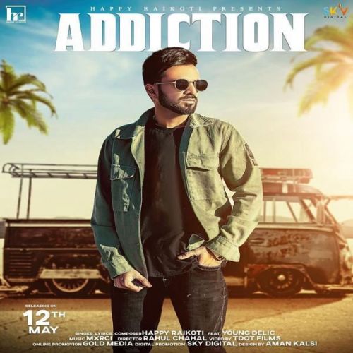 Addiction Happy Raikoti mp3 song download, Addiction Happy Raikoti full album