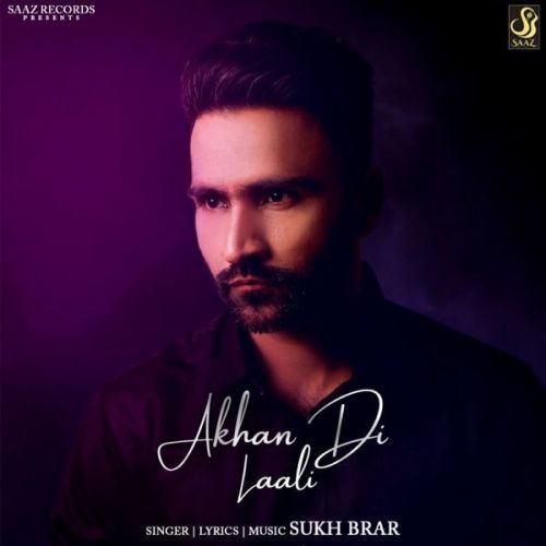 Akhan Di Laali Sukh Brar mp3 song download, Akhan Di Laali Sukh Brar full album