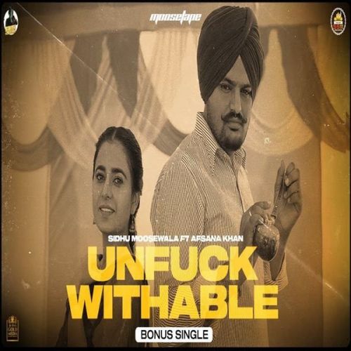 Unfuck-withable Sidhu Moose Wala, Afsana Khan mp3 song download, Unfuck-withable Sidhu Moose Wala, Afsana Khan full album