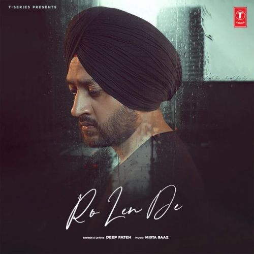 Ro Len De Deep Fateh mp3 song download, Ro Len De Deep Fateh full album