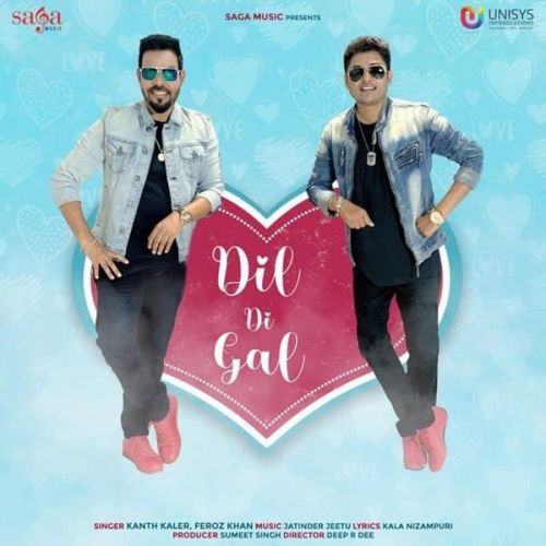 Dil Di Gal Feroz Khan, Kanth Kaler mp3 song download, Dil Di Gal Feroz Khan, Kanth Kaler full album