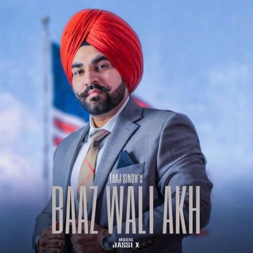 Baaz Wali Akh Taaj Singh mp3 song download, Baaz Wali Akh Taaj Singh full album