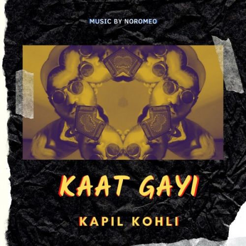 Kaat Gayi Kapil Kohli mp3 song download, Kaat Gayi Kapil Kohli full album