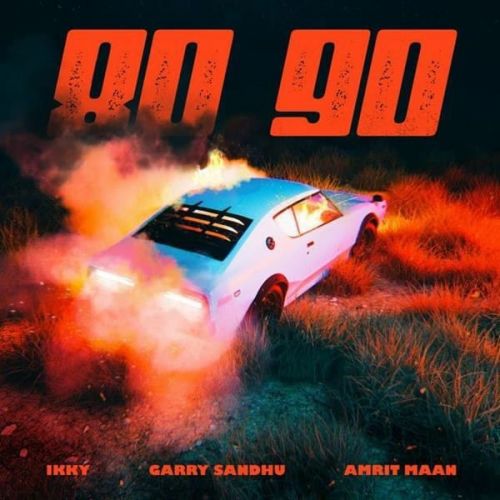 80-90 Te Garry Sandhu, Amrit Maan mp3 song download, 80-90 Te Garry Sandhu, Amrit Maan full album