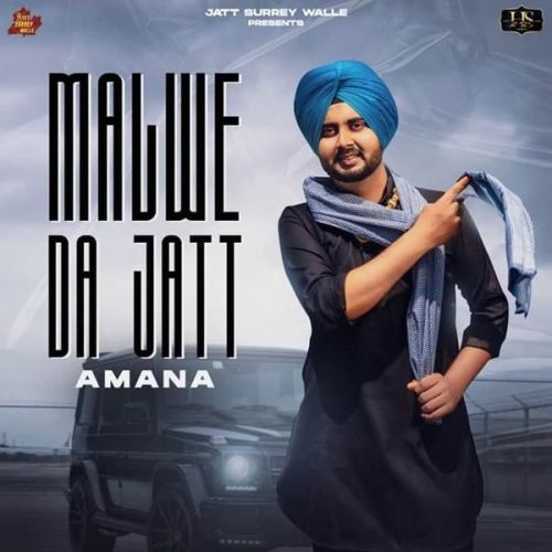 Malwe Da Jatt Amana mp3 song download, Malwe Da Jatt Amana full album